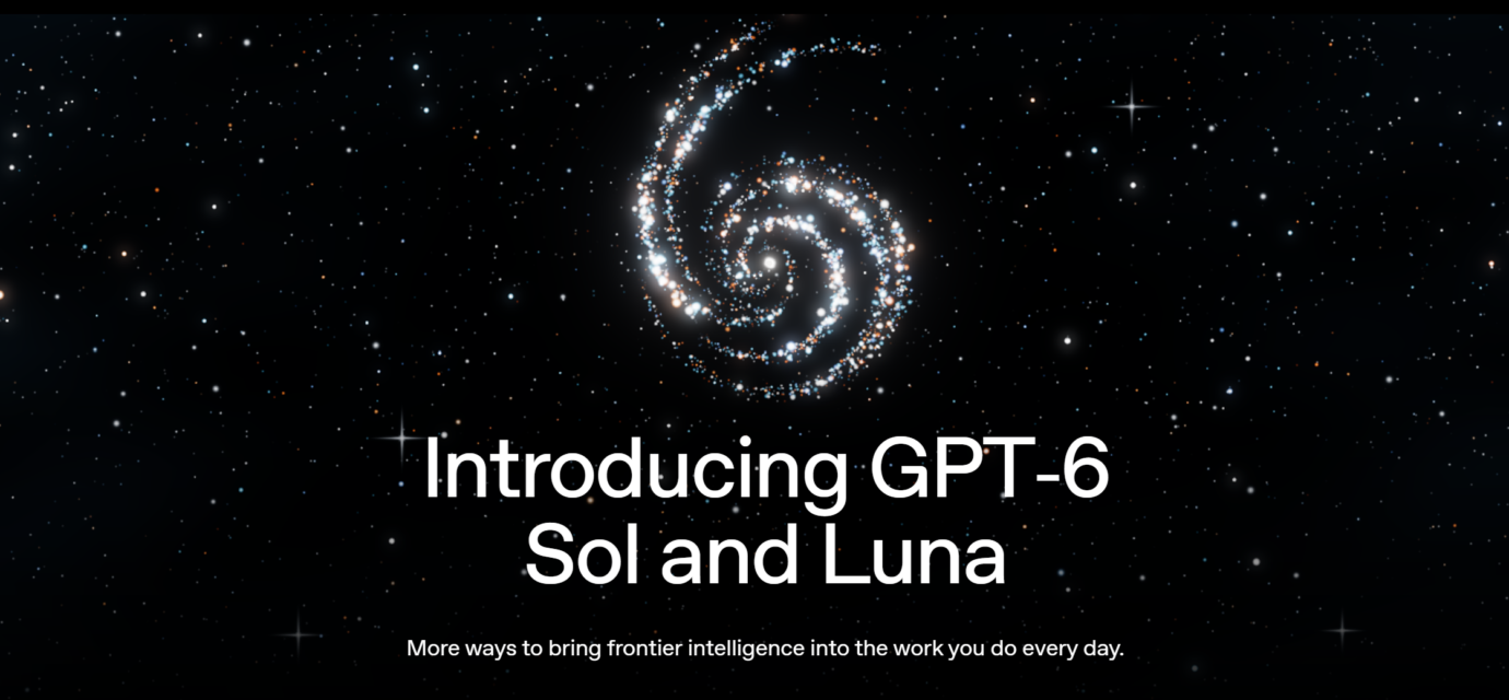 OpenAI Launches GPT-6 Sol and Luna: Features, Pricing and Availability